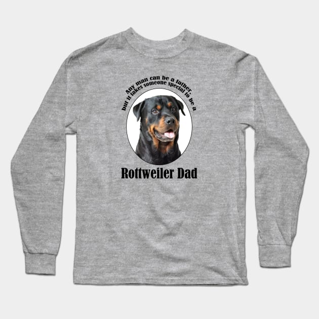 Rottweiler Dad Long Sleeve T-Shirt by You Had Me At Woof